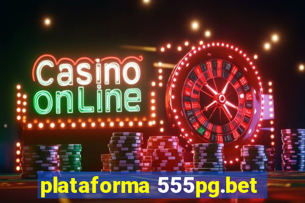 plataforma 555pg.bet